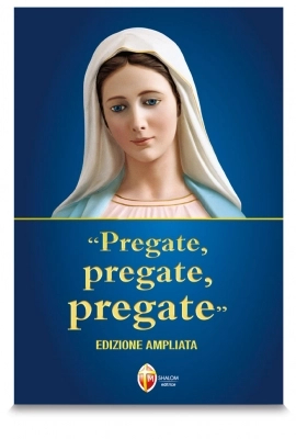 Pregate, pregate, pregate. Nuova edizione ampliata pregiata.